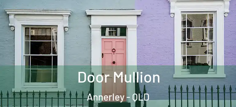 Door Mullion Annerley - QLD