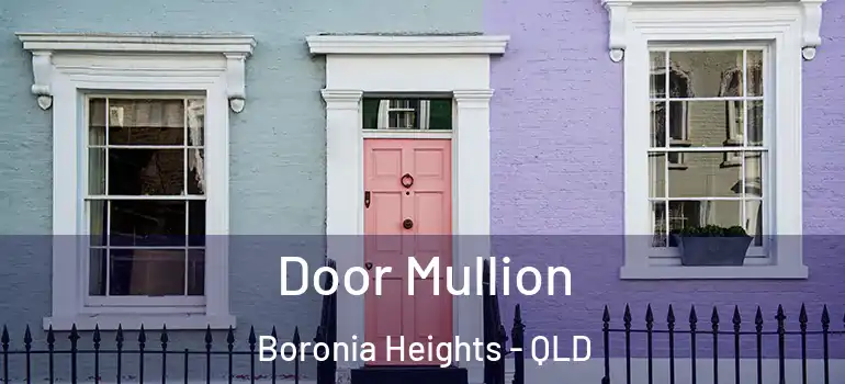  Door Mullion Boronia Heights - QLD