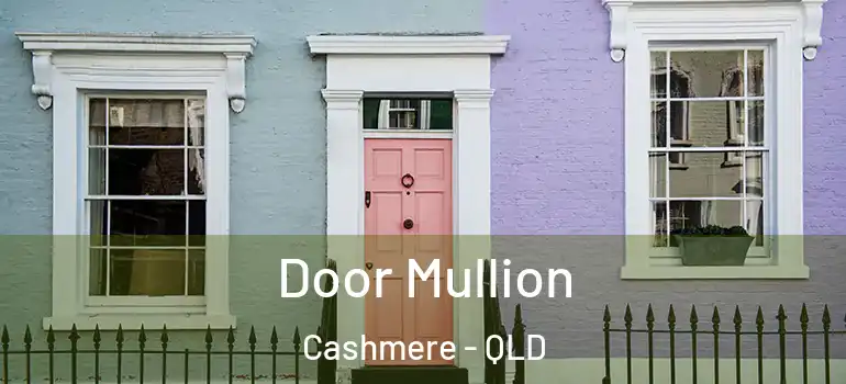 Door Mullion Cashmere - QLD