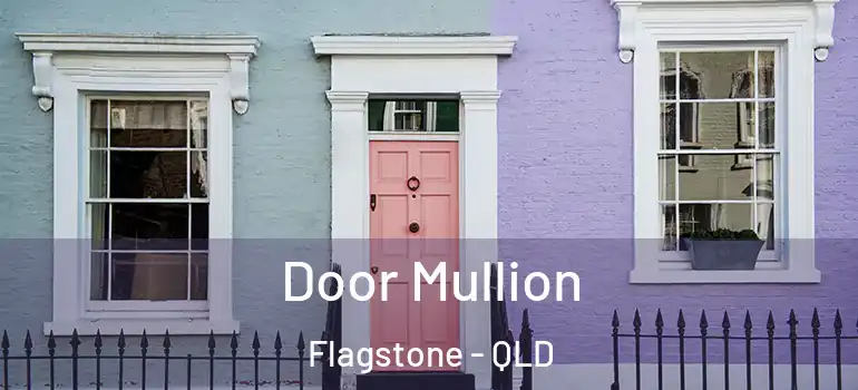 Door Mullion Flagstone - QLD