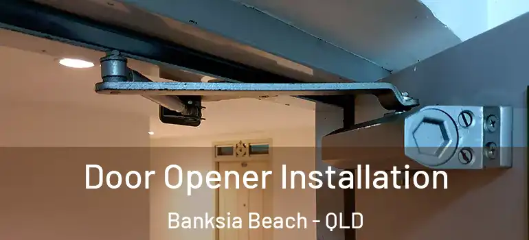 Door Opener Installation Banksia Beach - QLD