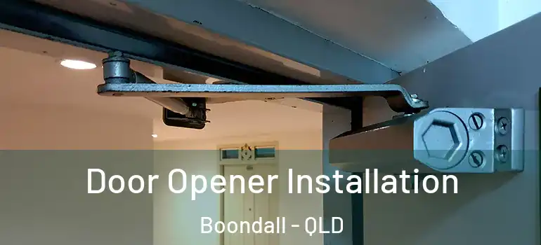  Door Opener Installation Boondall - QLD
