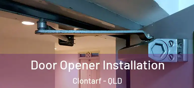 Door Opener Installation Clontarf - QLD