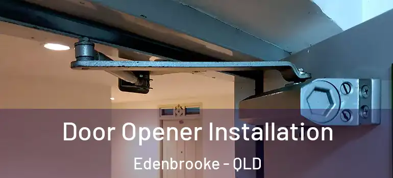 Door Opener Installation Edenbrooke - QLD