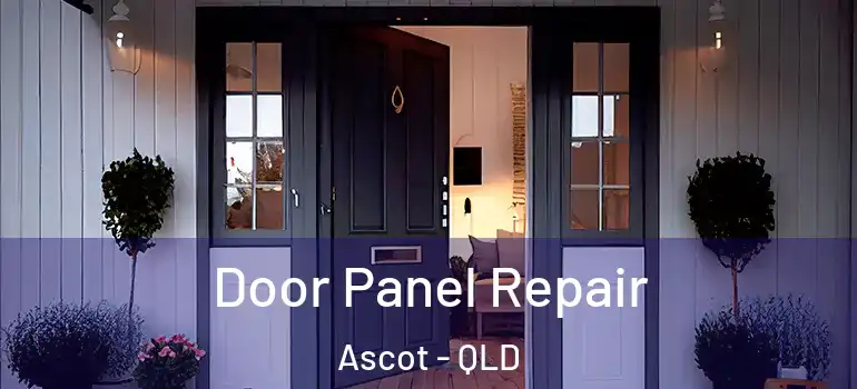 Door Panel Repair Ascot - QLD