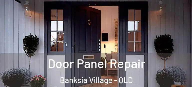 Door Panel Repair Banksia Village - QLD