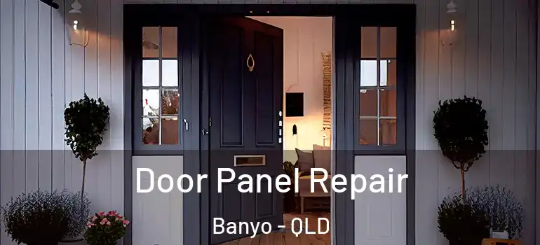 Door Panel Repair Banyo - QLD
