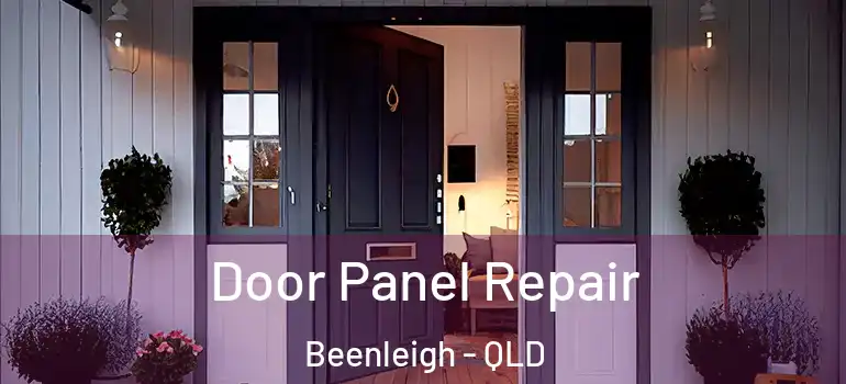  Door Panel Repair Beenleigh - QLD