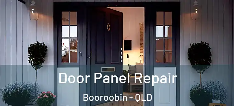 Door Panel Repair Booroobin - QLD