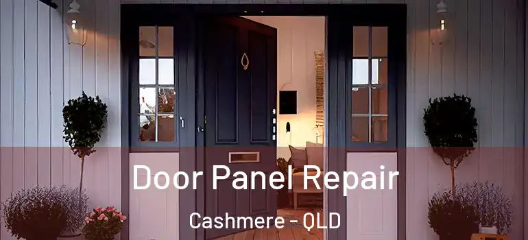 Door Panel Repair Cashmere - QLD