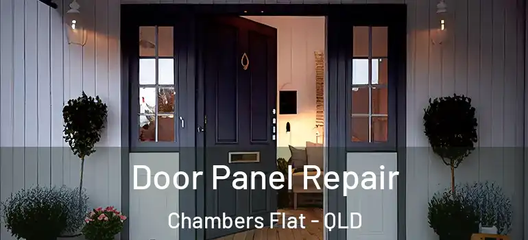 Door Panel Repair Chambers Flat - QLD