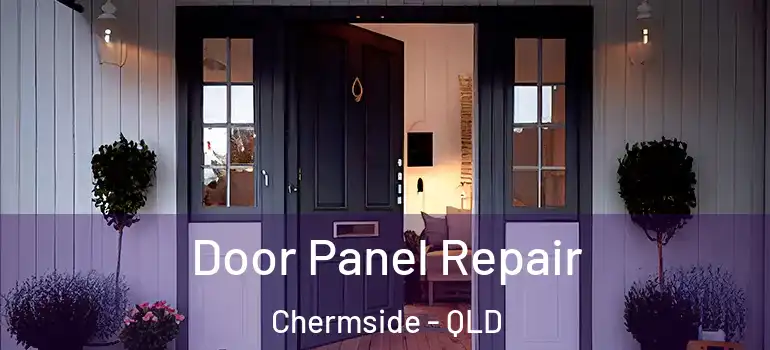 Door Panel Repair Chermside - QLD