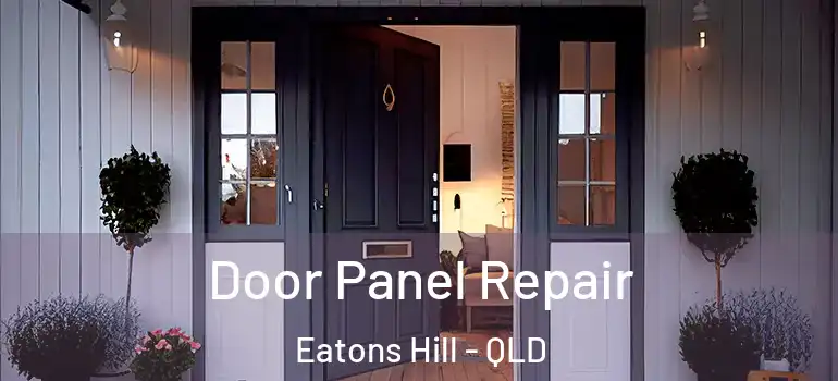 Door Panel Repair Eatons Hill - QLD