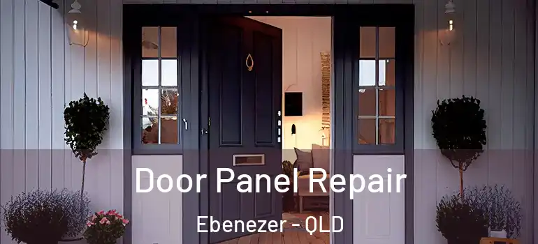  Door Panel Repair Ebenezer - QLD