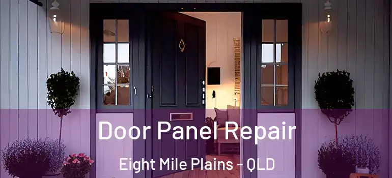  Door Panel Repair Eight Mile Plains - QLD
