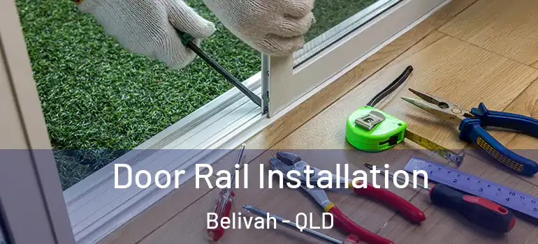  Door Rail Installation Belivah - QLD