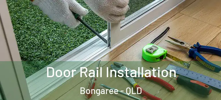 Door Rail Installation Bongaree - QLD