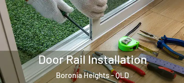 Door Rail Installation Boronia Heights - QLD