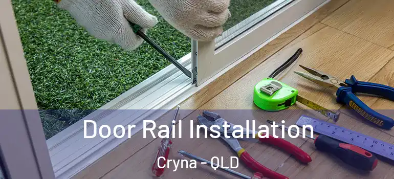  Door Rail Installation Cryna - QLD