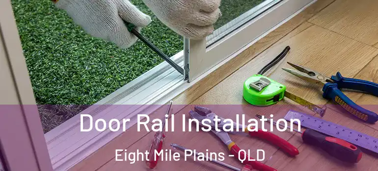  Door Rail Installation Eight Mile Plains - QLD