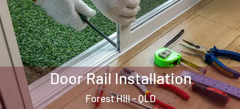 Door Rail Installation Forest Hill - QLD