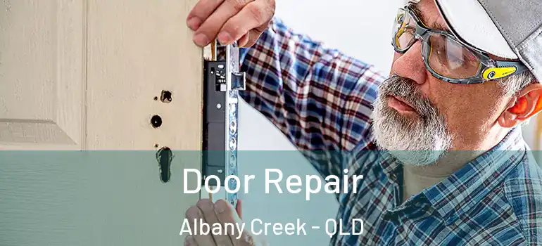 Door Repair Albany Creek - QLD