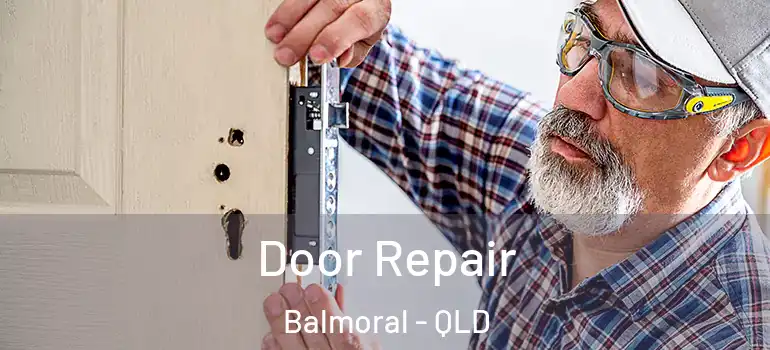 Door Repair Balmoral - QLD