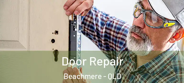 Door Repair Beachmere - QLD