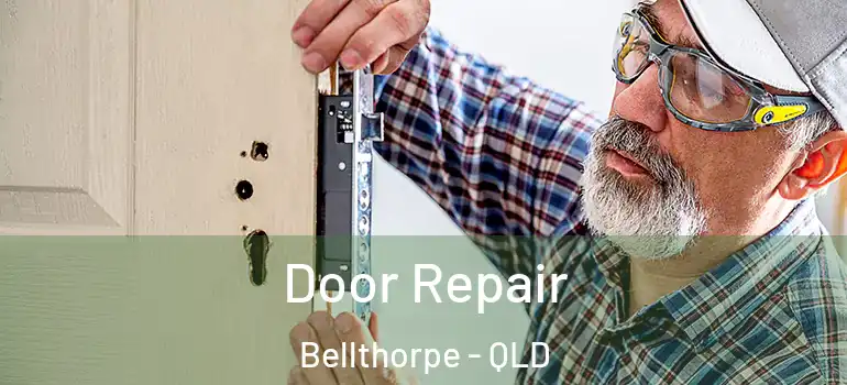 Door Repair Bellthorpe - QLD