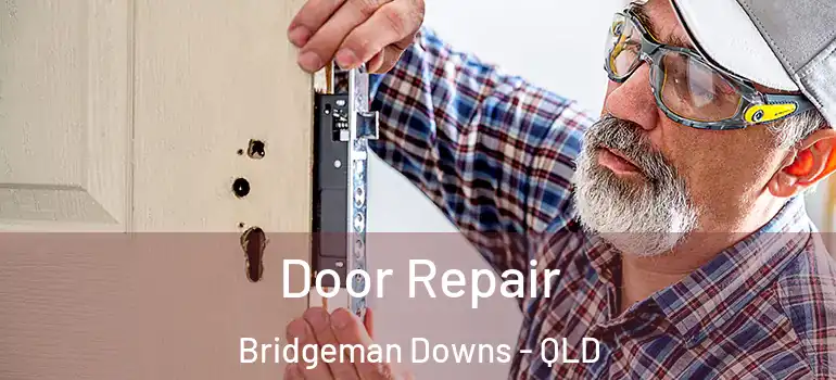 Door Repair Bridgeman Downs - QLD