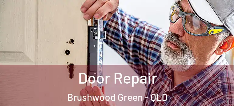 Door Repair Brushwood Green - QLD