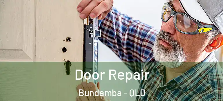 Door Repair Bundamba - QLD