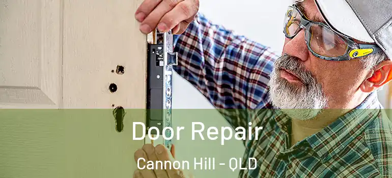 Door Repair Cannon Hill - QLD