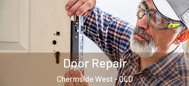 Door Repair Chermside West - QLD