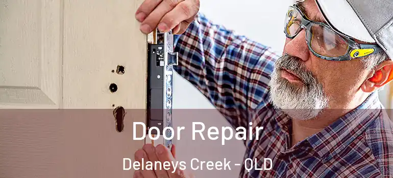 Door Repair Delaneys Creek - QLD