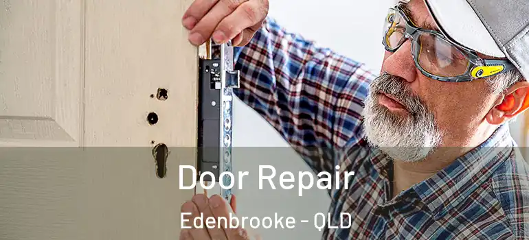 Door Repair Edenbrooke - QLD