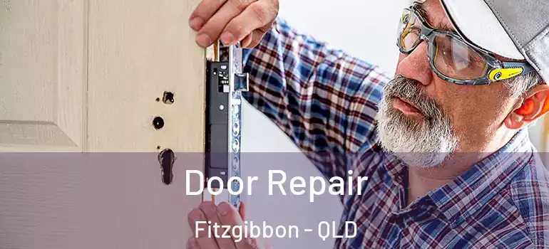Door Repair Fitzgibbon - QLD