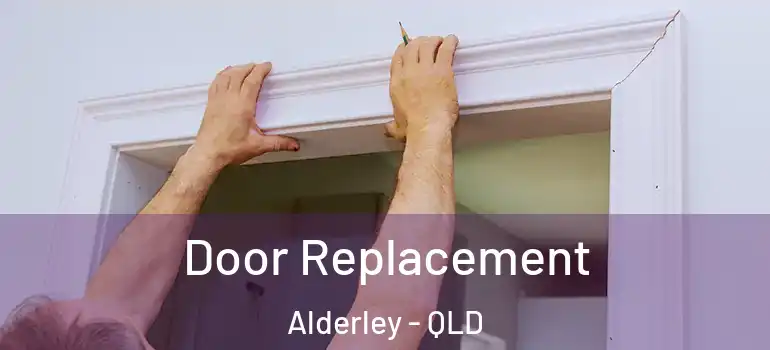 Door Replacement Alderley - QLD