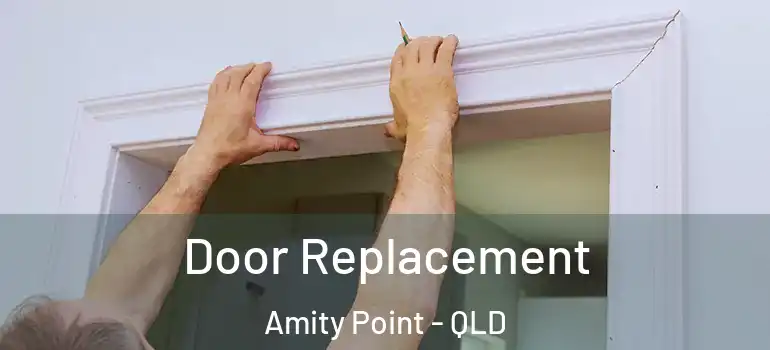 Door Replacement Amity Point - QLD