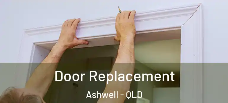 Door Replacement Ashwell - QLD