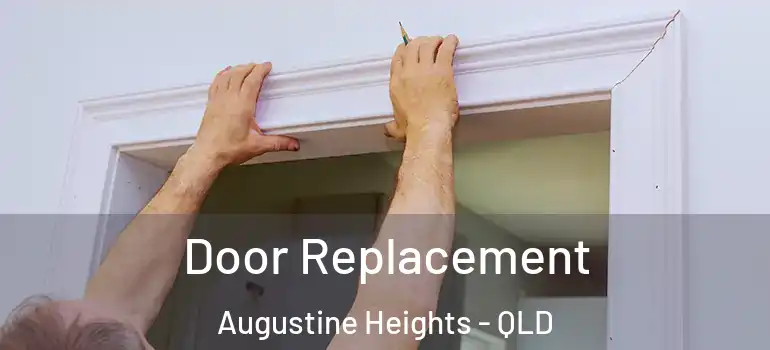 Door Replacement Augustine Heights - QLD
