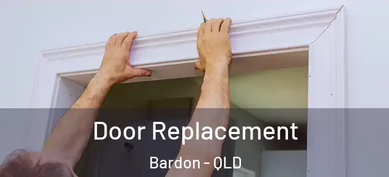 Door Replacement Bardon - QLD