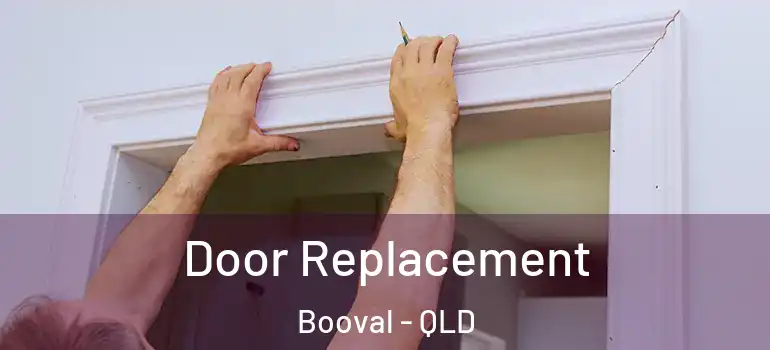 Door Replacement Booval - QLD