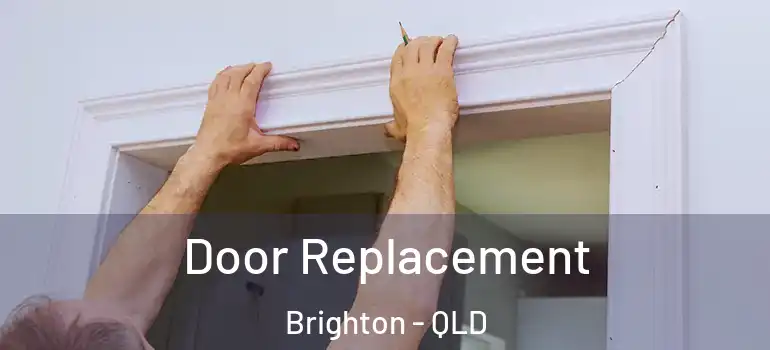 Door Replacement Brighton - QLD