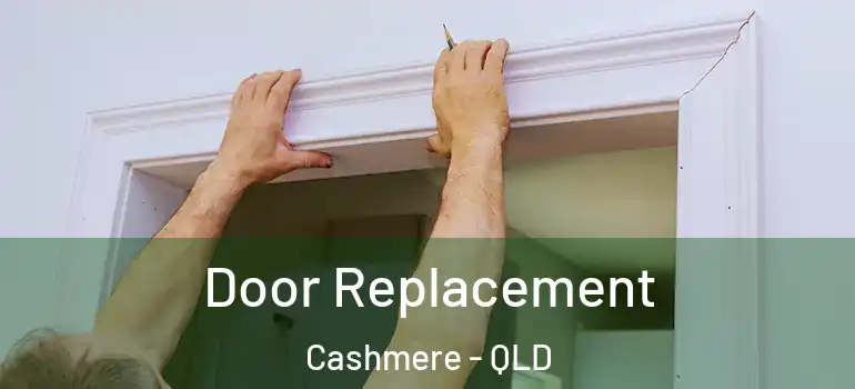 Door Replacement Cashmere - QLD
