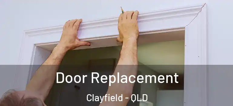 Door Replacement Clayfield - QLD