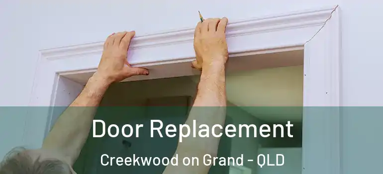 Door Replacement Creekwood on Grand - QLD