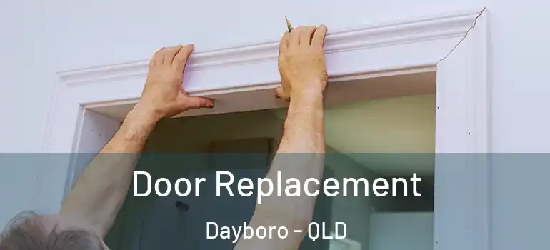 Door Replacement Dayboro - QLD