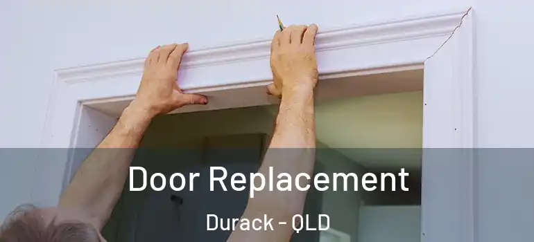 Door Replacement Durack - QLD