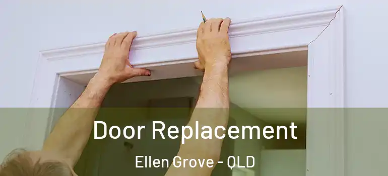 Door Replacement Ellen Grove - QLD